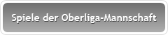 Spiele der Oberliga-Mannschaft